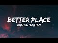 Better Place - Rachel Platten (Lirik)