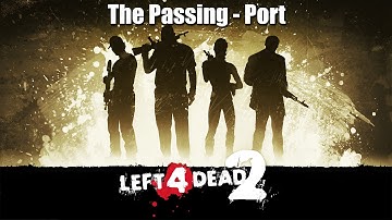 Left 4 Dead 2 - The Passing - Port (Episode 7)