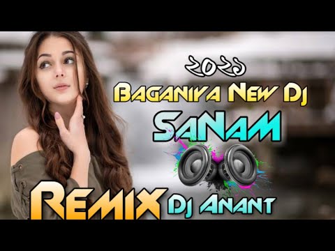 SANAM DJ SONG  BAGANIYA NEW REMIX SONG BY DJ ANANT ASSAM 