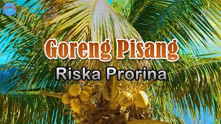 Goreng Pisang - Riska Prorina (lirik Lagu) | Lagu Indonesia  ~ arageng jeung hanet keneh