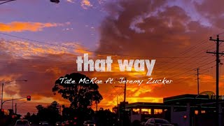 that way - Tate McRae ft. Jeremy Zucker | slowed & reverb & lyrics