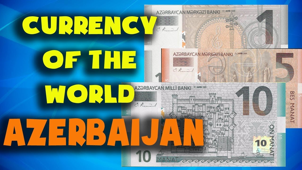 Currency Of The World Azerbaijan Azerbaijani Manat Azerbaijani currency-of-the-world-azerbaijan-azerbaijani-manat-azerbaijani