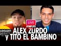 ALEX ZURDO y TITO el BAMBINO LIVE COMPLETO