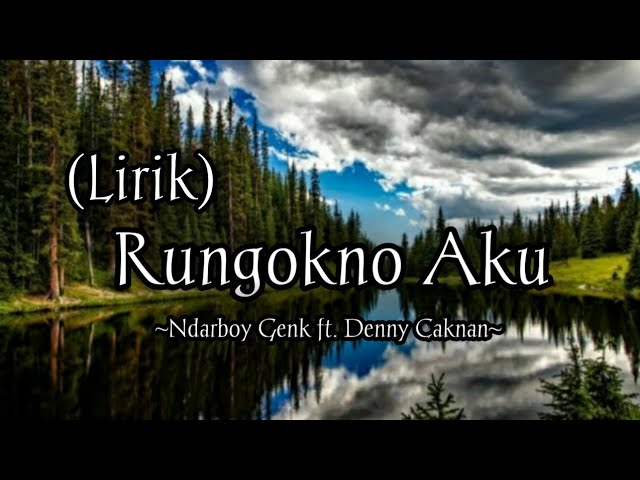 Ndarboy Genk ft. Denny Caknan - Rungokno Aku || (Lirik) class=
