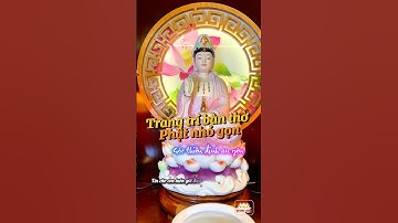 Trang trí không gian thờ cúng Phật, nhỏ gọn Góc thiền định an yên #dothocungphuochoa #quanambotat