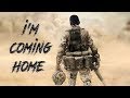 I'm coming home - Military Motivation  | 2019