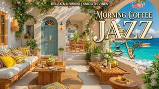 Morning Coffee Jazz  ~ Relaxing Bossa Nova & Happy Jazz Music for a Positive Morning Beach
