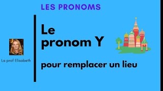 Le  pronom Y quand il remplace un lieu. Apprendre le français. FLE