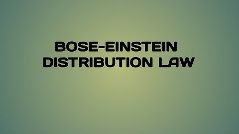 BOSE-EINSTEIN DISTRIBUTION law