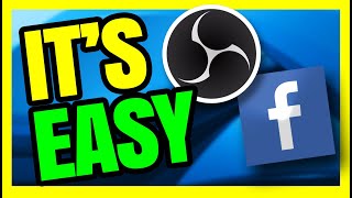 How To Stream On Facebook With OBS  EASY TUTORIAL