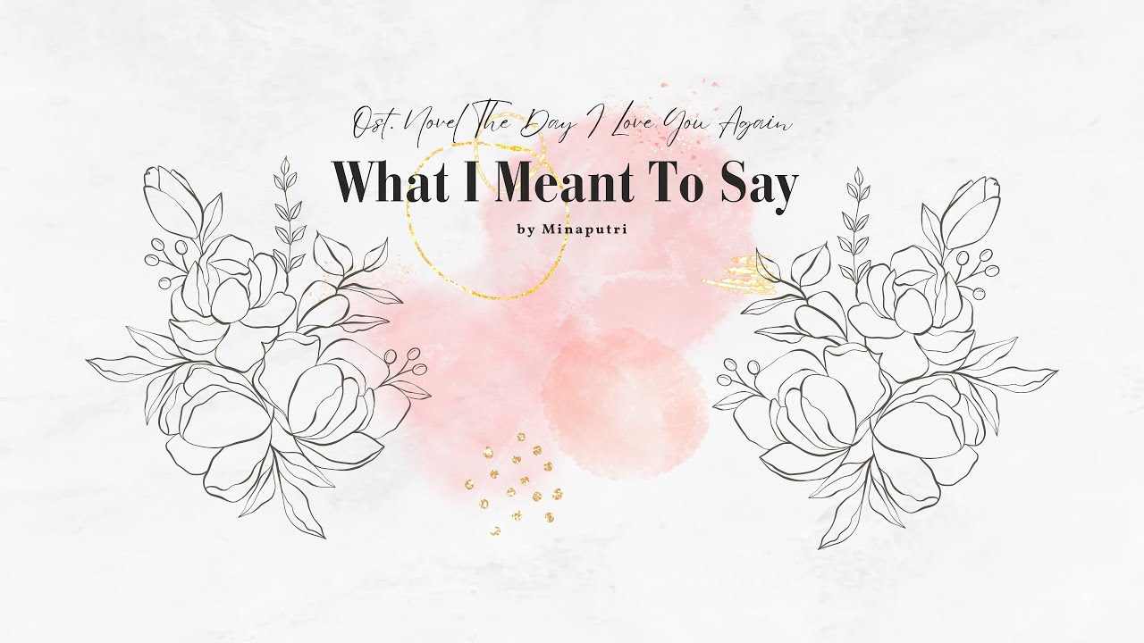 What I Meant To Say What I Meant To Say