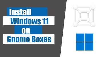 How to install windows 11 on gnome boxes | 2024