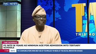 FG's Policy Of Setting 16yrs. As Minimum Age For Admission Into Institutions Is A Good One