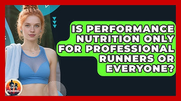 Is Performance Nutrition Only for Professional Runners or Everyone? - All Sorts Of Running