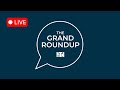 The Grand Roundup: a live discussion on the healthcare news of the week