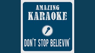 Video thumbnail of "Amazing Karaoke - Don't Stop Believin' (Karaoke Version) (Originally Performed By Journey)"