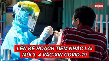Bộ Y tế đề nghị địa phương lên kế hoạch tiêm nhắc lại mũi 3, 4 vắc-xin Covid-19 | Báo Người Lao Động