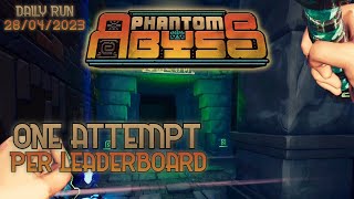 One Attempt per Leaderboard | Phantom Abyss Gameplay - Daily Challenge Run 28/04/2023