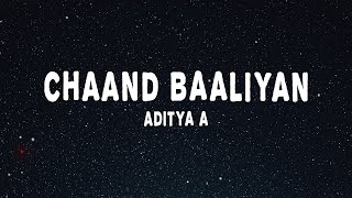 Aditya A - Chaand Baaliyan Lyrics