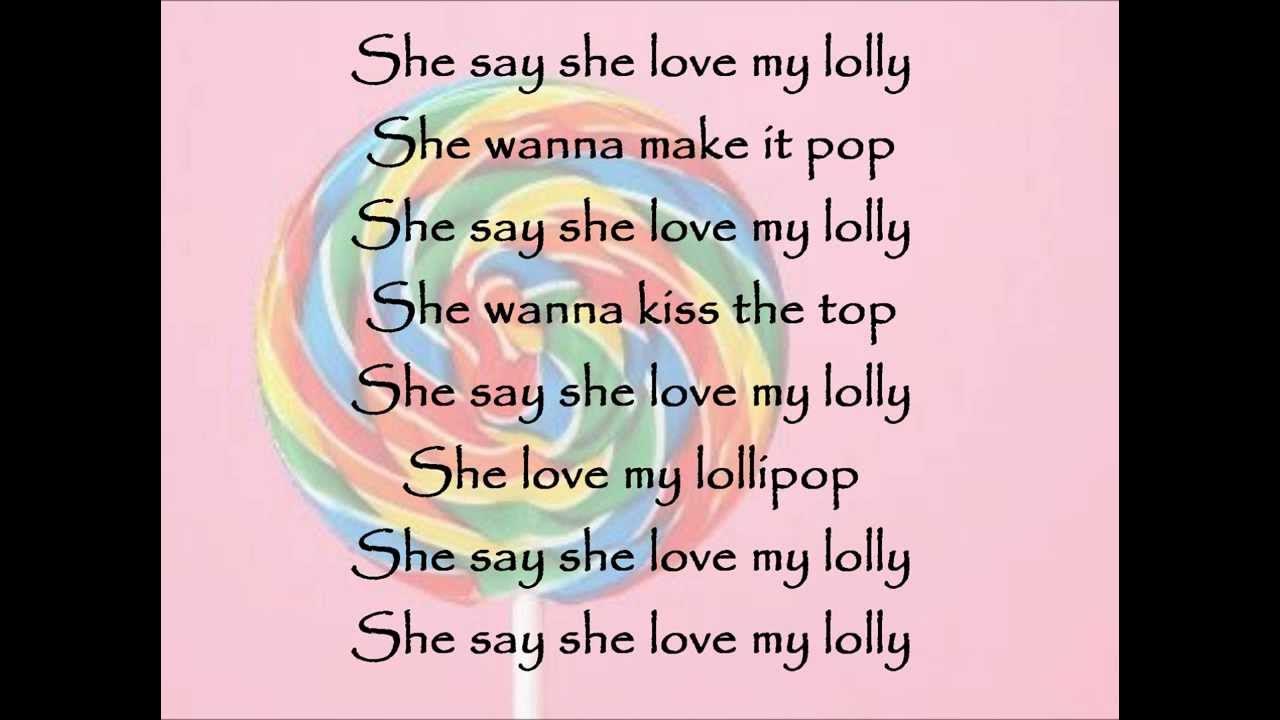 She said that she keen on drawing. One Love Lollipop. They say that Pop. She said she is my Lollipop.