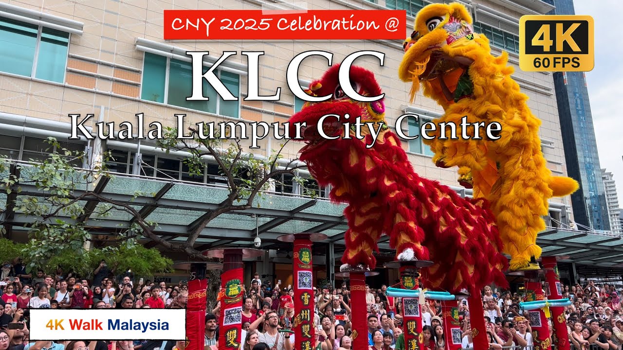 [4K 60fps HDR] CNY 2025 Celebration w/ Acrobatic Double Lion Dance @ KLCC / Kuala Lumpur City Centre