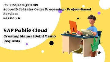 Session 6 - Creating Manual Debit Memo Requests (Scope ID: J14)
