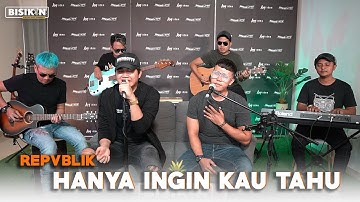 Hanya Ingin Kau Tahu - Repvblik Ft. Angga Candra (KOLABORASI)