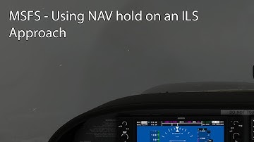 MSFS - Using NAV hold on an ILS approach