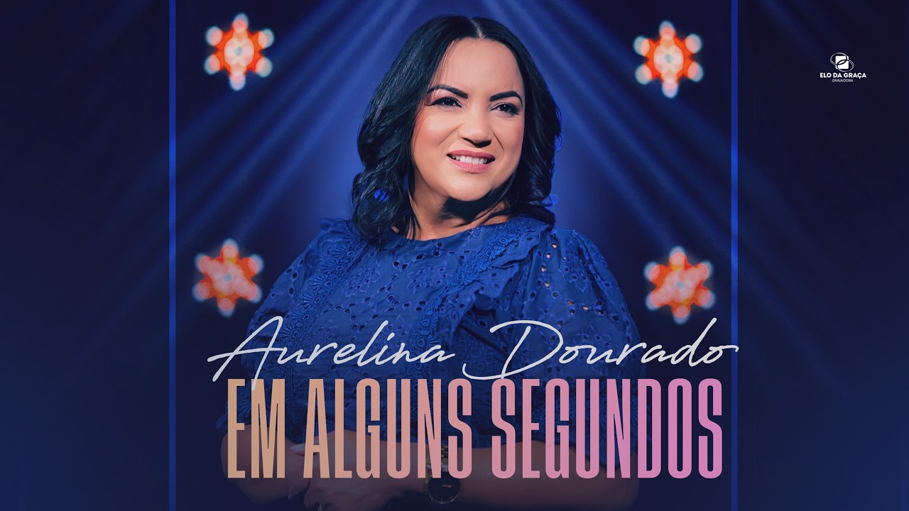 Aurelina Dourado - Em Alguns Segundos | Clipe Oficial