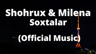Shohrux (Ummon) & Milena - Soxtalar +Qo'shiq matni