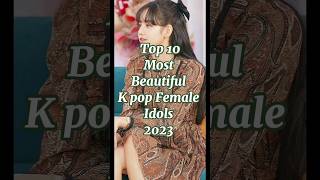 Top 10 beautiful kpop female idols 2023 😍 #shorts #kpop #lisa