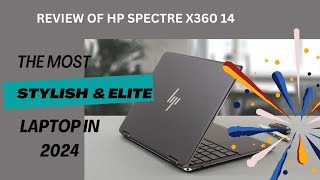 Review  of HP Spectre  x360 14 ( 2024 model )