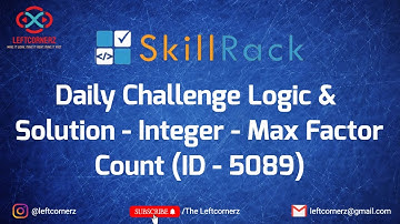 skillrack daily challenge logic and solution - Integer - Max Factor Count (14-02-2021) [id -5089]