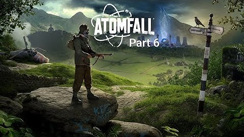 ATOMFALL Walkthrough Gameplay Part 6 - Who To Trust And Who Not (FULL GAME NO COMMENTARY)