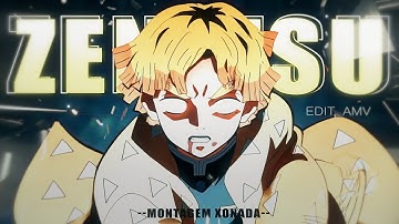 Zenitsu 🔥 -MONTAGEM XONADA- [Edit/AMV] - 4K!