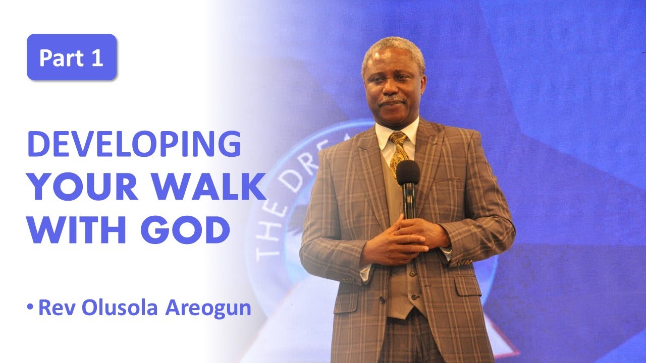 ⁣Developing Your Walk With God (Part 1) • Rev Olusola Areogun