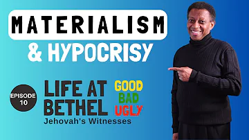 Jehovah's Witnesses: Unmasking Materialism and Hypocrisy: Unveiling Life at Bethel