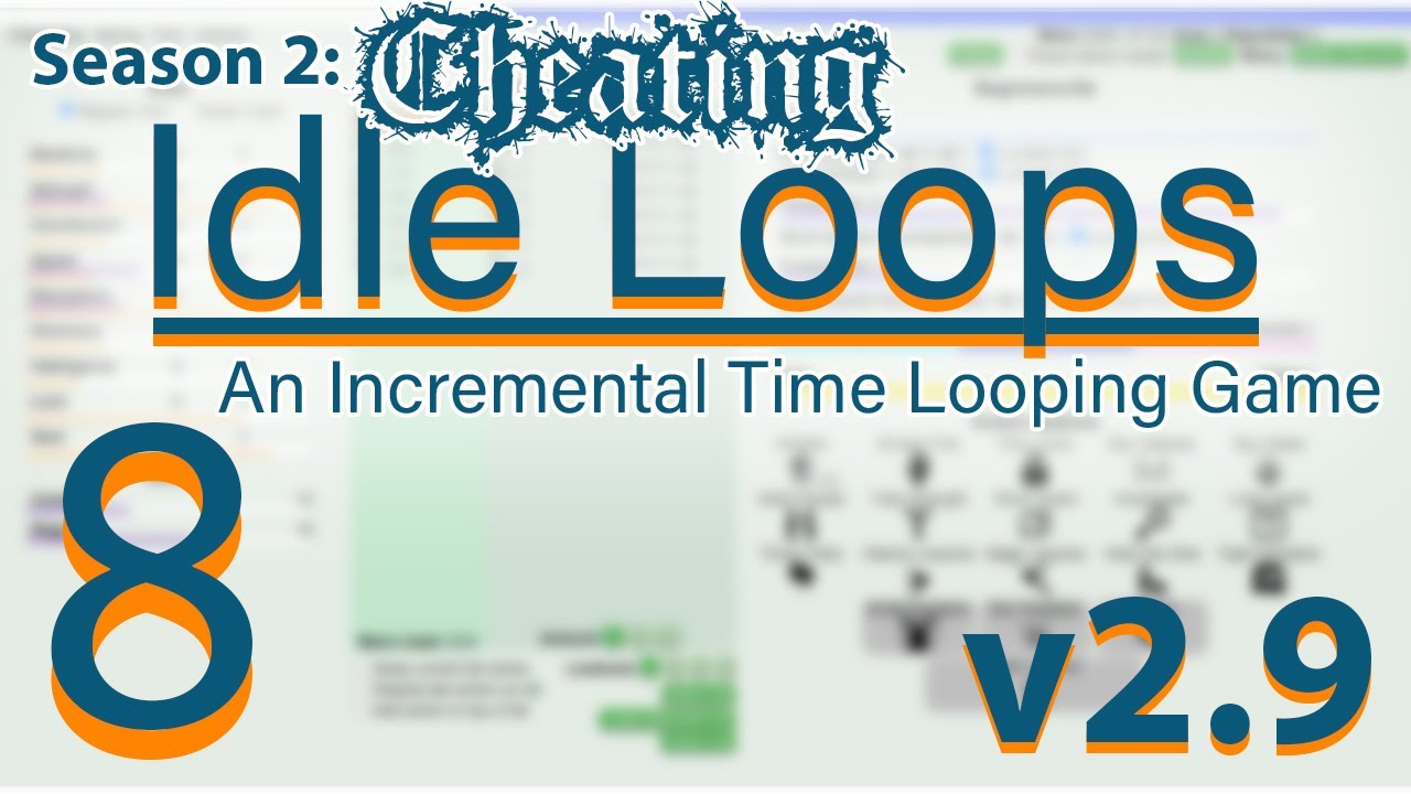 Idle Loops Season 2 Ep 8   Free Web Browser Idle Game Let's Play Series