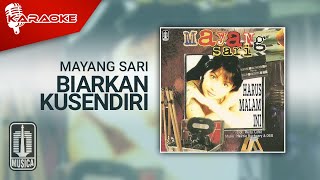 Mayang Sari - Biarkan Kusendiri (Official Karaoke Video)