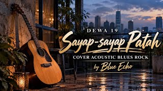 🎵 Sayap Sayap Patah - Dewa 19 | Cover Acoustic Blues Rock Full Version   Lirik | Blue Echo