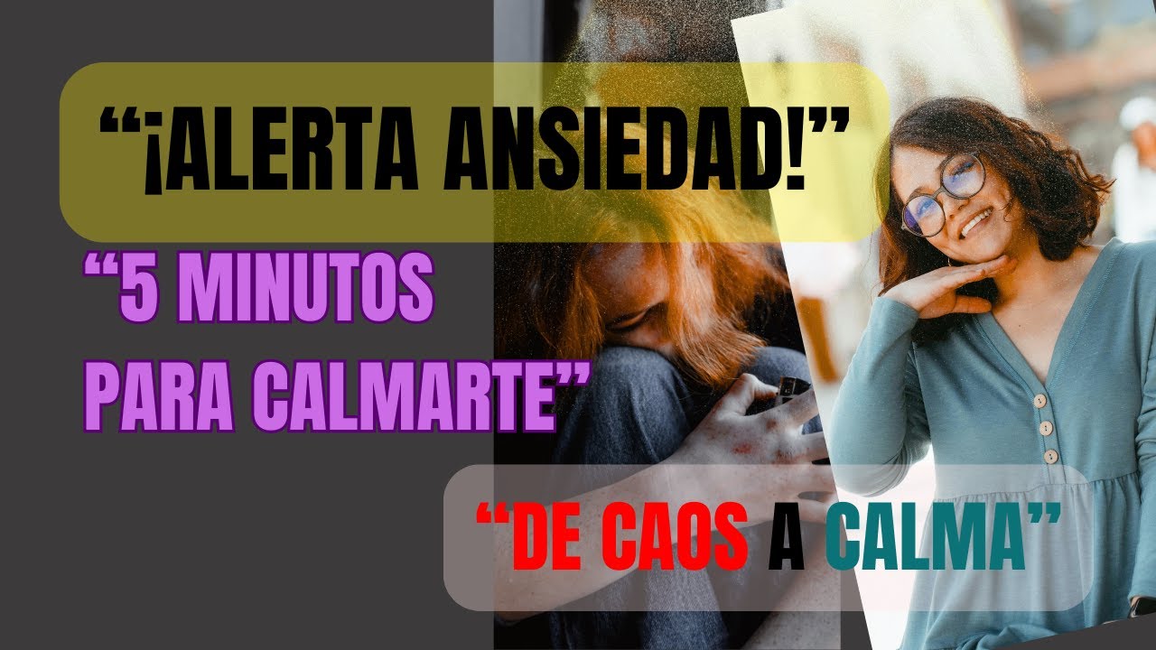 “Cómo Calmar un Ataque de Ansiedad en 5 Minutos” - YouTube