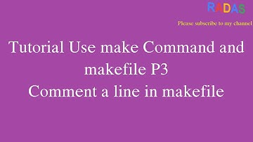 3. Comment a line in makefile|Tutorial Use make Command and makefile P3