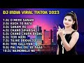 DJ INDIA VIRAL TIKTOK 2023 - DJ  O MERE SANAM  REMIX SLOW BASS VIRAL TIKTOK FULL ALBUM 2023