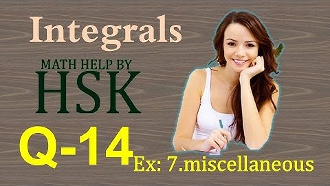 ex7#misc Q14 ncert maths solution integrals chapter 7 class 12 cbse textbook solution