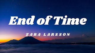 Zara Larsson - End of Time Lyrics Resimi