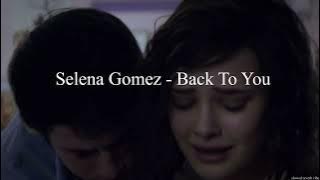 Download lagu Selena Gomez - Back To You ( slowed reverb )