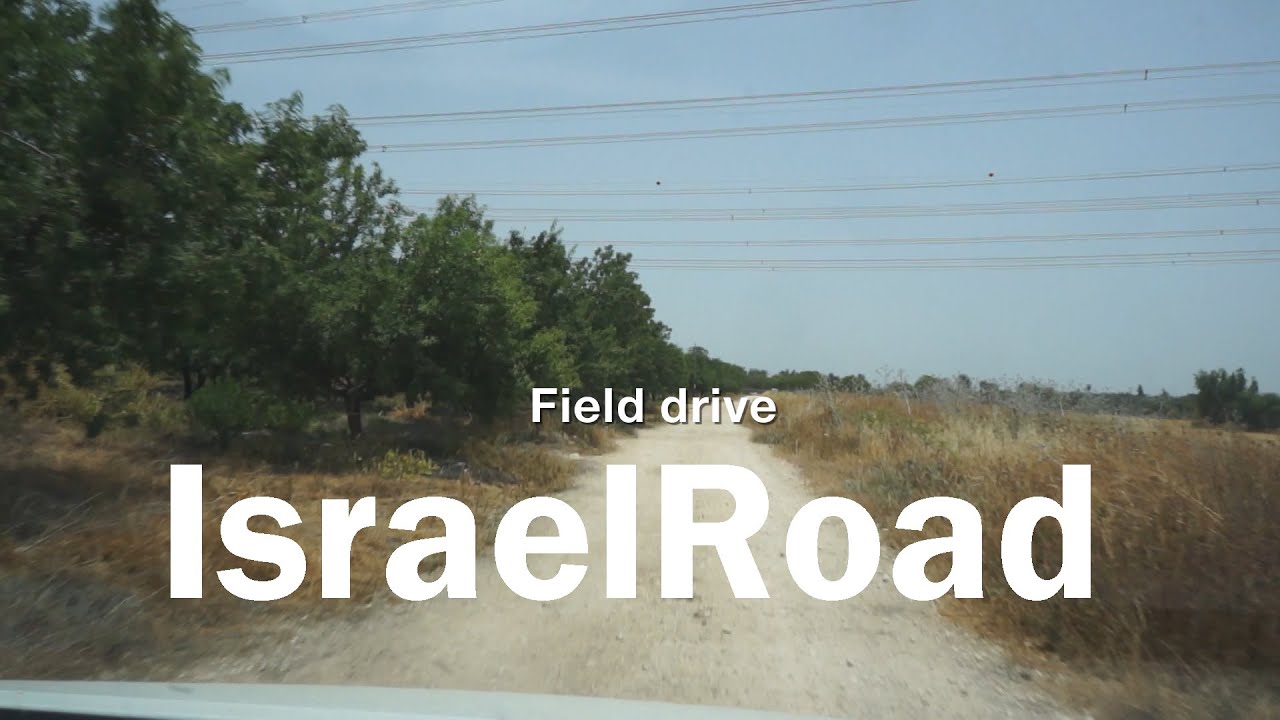 Driving Through Israel | Field drive Road Trip - 18-5-2025