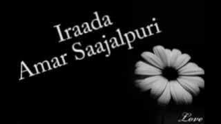 Iraada - Amar Saajalpuri