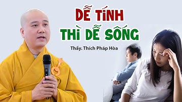 Dễ tính thì dễ sống - Thầy Thích Pháp Hòa