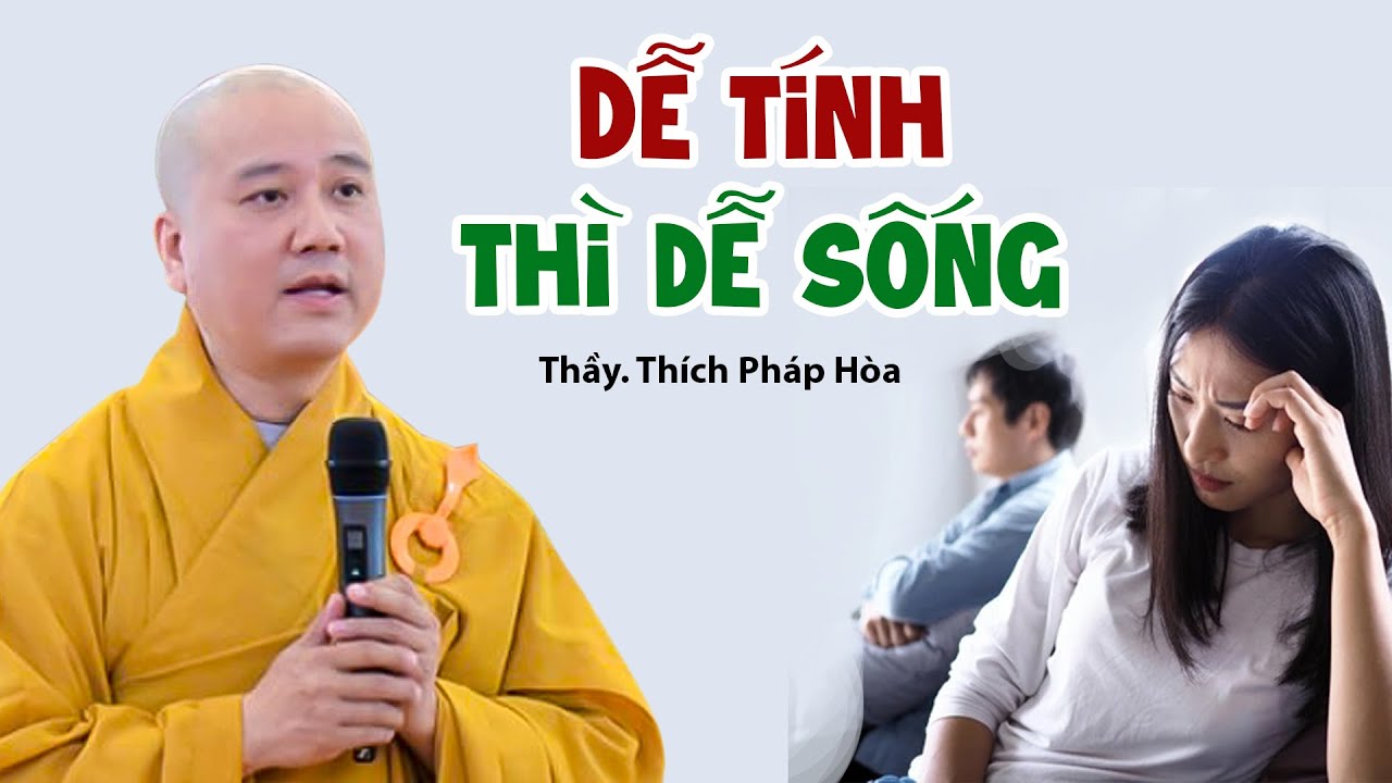 Dễ tính thì dễ sống - Thầy Thích Pháp Hòa